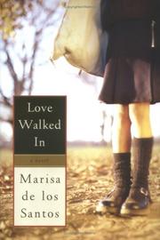 Cover of: Love walked in by Marisa De los Santos