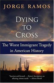 Cover of: Dying to Cross: The Worst Immigrant Tragedy in American History