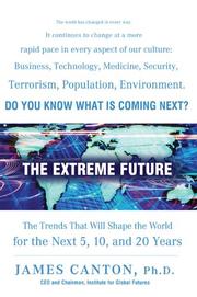 Cover of: The Extreme Future: The Top Trends That Will Reshape the World for the Next 5, 10, and 20 Years