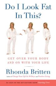 Cover of: Do I look fat in this?: get over your body and on with your life
