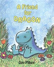 Cover of: A friend for Dragon by Dav Pilkey