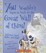Cover of: You Wouldn't Want to Work on the Great Wall of China!: Defenses You'd Rather Not Build (You Wouldn't Want to...)