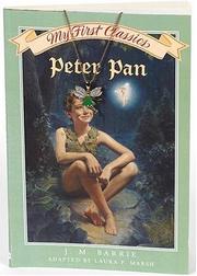 Cover of: Peter Pan My First Classics by J. M. Barrie