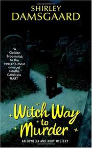 Cover of: Witch Way to Murder (Ophelia & Abby, Book 1) by Shirley Damsgaard