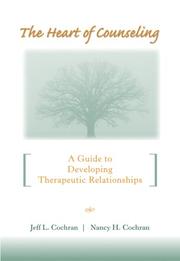 The heart of counseling by Jeff L. Cochran, Nancy H. Cochran