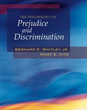 The psychology of prejudice and discrimination by Bernard E. Whitley, Mary E. Kite