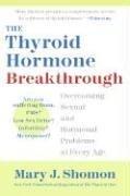 Cover of: The Thyroid Hormone Breakthrough: Overcoming Sexual and Hormonal Problems at Every Age