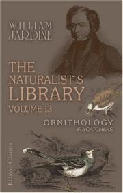 Cover of: The Naturalist's Library: Volume 13. Ornithology. Flycatchers