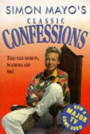 Classic confessions : tell-tale secrets, scandals and sin!