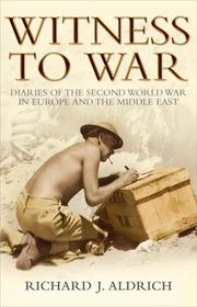 Witness to war : diaries of the Second World War in Europe and the Middle East