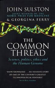 The common thread : science, politics, ethics and the human genome