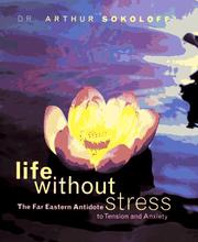 Cover of: Life without stress: the Far Eastern antidote to tension and anxiety