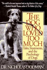 Cover of: The dog who loved too much: tales, treatments, and the psychology of dogs