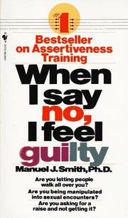 Cover of: When I Say No, I Feel Guilty by Manuel J. Smith
