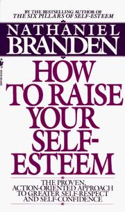 How to Raise Your Self-Esteem by Nathaniel Branden