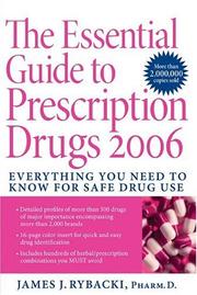 Cover of: The Essential Guide to Prescription Drugs 2006: Everything You Need To Know For Safe Drug Use (Essential Guide to Prescription Drugs)