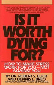 Cover of: Is it worth dying for?: a self-assessment program to make stress work for you, not against you