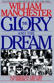 Cover of: The glory and the dream: a narrative history of America, 1932-1972