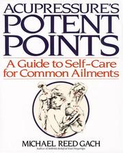 Cover of: Acupressure's potent points by Michael Reed Gach