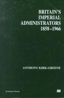 Cover of: Britain's imperial administrators, 1858-1966