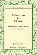 Education by choice by John E. Coons