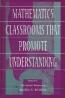 Cover of: Mathematics classrooms that promote understanding