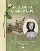 Cover of: A colonial Quaker girl: the diary of Sally Wister, 1777-1778