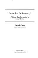 Cover of: Farewell to the peasantry?: political class formation in rural Mexico