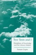 Cover of: Two texts and I: disciplines of knowledge and the literary subject