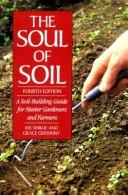 Cover of: The soul of soil: a soil-building guide for master gardeners and farmers