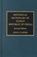 Cover of: Historical dictionary of Taiwan (Republic of China) by John Franklin Copper