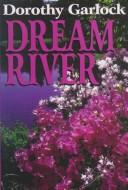 Dream river by Dorothy Garlock