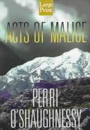 Acts of malice by Perri O'Shaughnessy