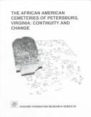 Cover of: The African American cemeteries of Petersburg, Virginia: continuity and change