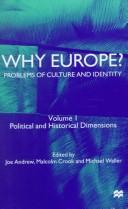Why Europe? : problems of culture and identity. Vol. 1, Political and historical dimensions