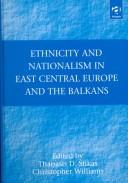 Ethnicity and nationalism in East-Central Europe and the Balkans