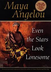 Cover of: Even the stars look lonesome by Maya Angelou