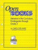 Cover of: Open books: literature in the curriculum, kindergarten through grade two