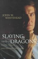 Cover of: Slaying dragons: the truth behind the man who defended Paula Jones