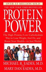 Cover of: Protein Power: The High-Protein/Low-Carbohydrate Way to Lose Weight, Feel Fit, and Boost Your Health--in Just Weeks!