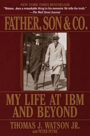 Cover of: Father, Son & Co.: My Life at IBM and Beyond