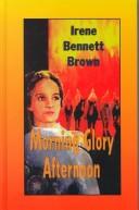 Cover of: Morning glory afternoon