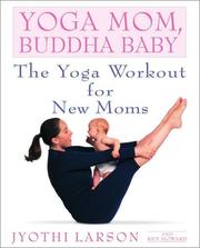 Cover of: Yoga Mom, Buddha Baby: The Yoga Workout for New Moms