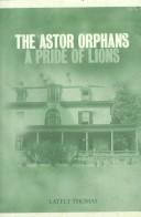 Cover of: The Astor orphans: a pride of lions