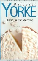 Cover of: Dead in the morning by Margaret Yorke