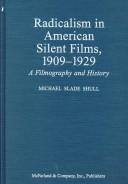 Cover of: Radicalism in American silent films, 1909-1929: a filmography and history