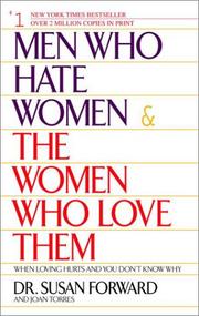 Cover of: Men Who Hate Women and the Women Who Love Them  by Susan Forward, Joan Torres