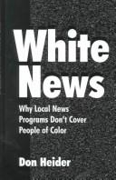 Cover of: White news: why local news programs don't cover people of color