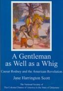A gentleman as well as a Whig by Scott, Jane