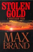 Stolen gold : a western trio